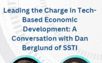 Leading the Charge in Tech-Based Economic Development: A Conversation with Dan Berglund of SSTI on BioTalk