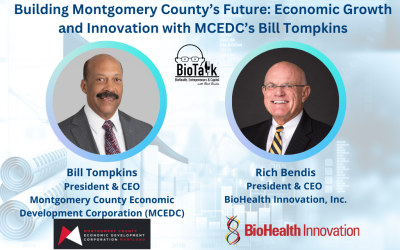 Building Montgomery County’s Future: Economic Growth and Innovation with MCEDC’s Bill Tompkins on BioTalk