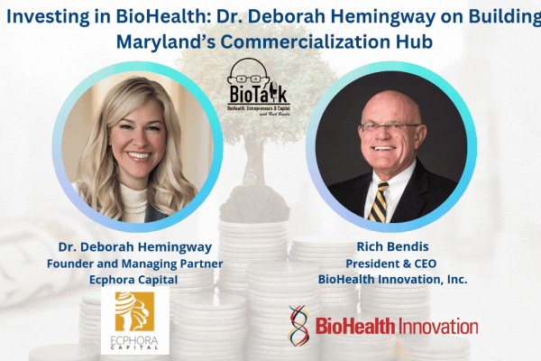 Investing in BioHealth: Dr. Deborah Hemingway on Building Maryland’s Commercialization Hub on BioTalk