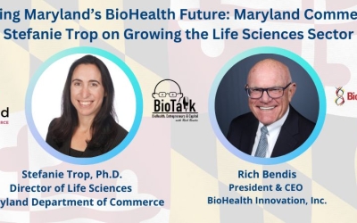 Building Maryland’s BioHealth Future: Maryland Commerce’s Stefanie Trop on Growing the Life Sciences Sector