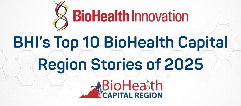 BHI’s Top 10 BioHealth Capital Region Stories of 2025