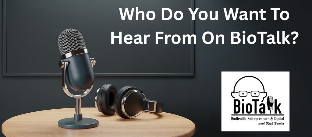 Nearly 200 Episodes In. The BioTalk With Rich Bendis Podcast Wants Your Guest Suggestions