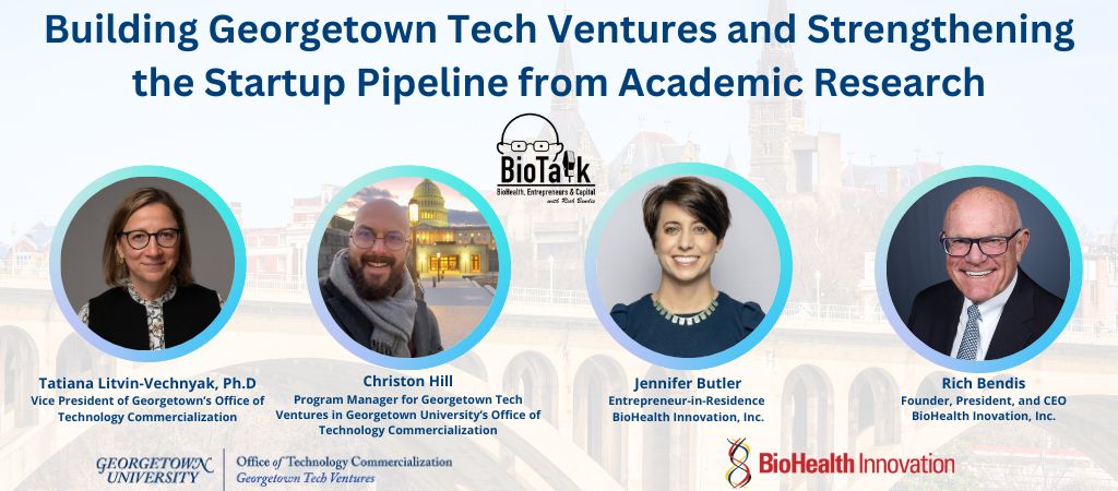 Building Georgetown Tech Ventures and Strengthening the Startup Pipeline from Academic Research
