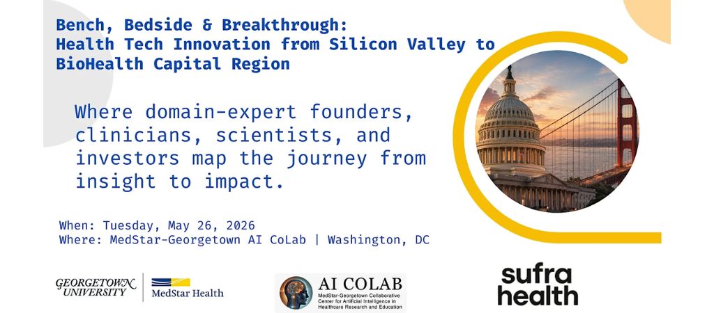 Bench, Bedside & Breakthrough: Health Tech Innova from SV to DC