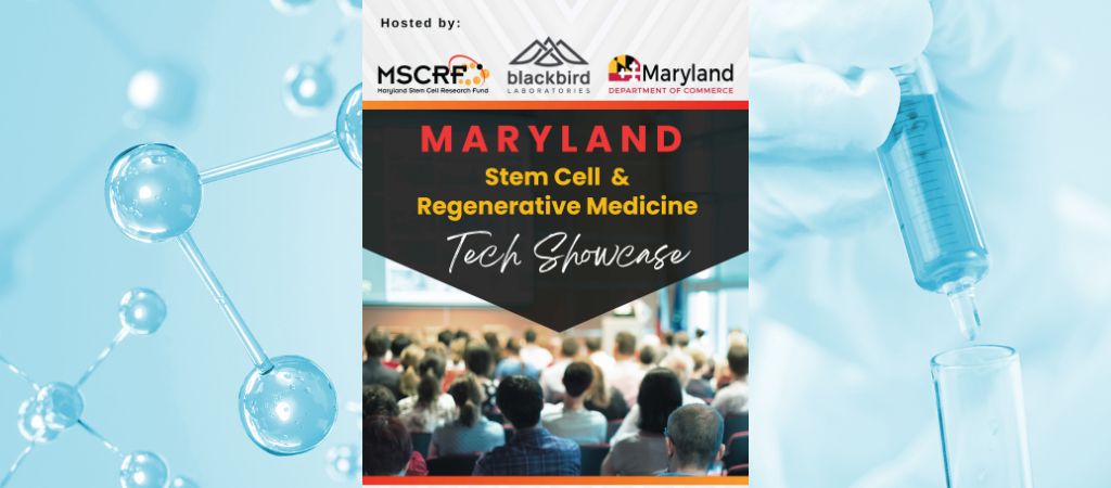 Maryland Stem Cell Research Fund Hosts 2026 Stem Cell and Regenerative Medicine Tech Showcase in Baltimore