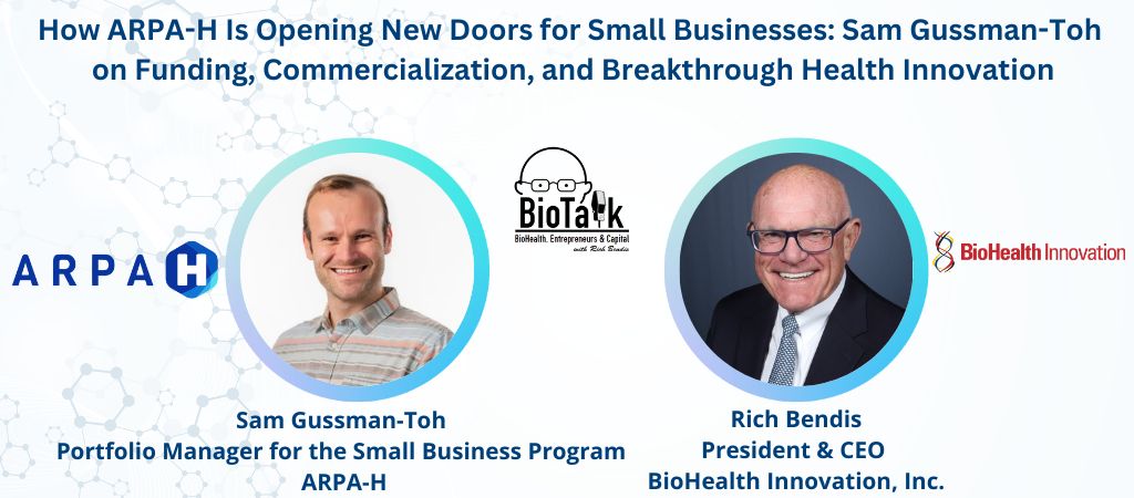 How ARPA-H Is Opening New Doors for Small Businesses: Sam Gussman-Toh on Funding, Commercialization, and Breakthrough Health Innovation on BioTalk