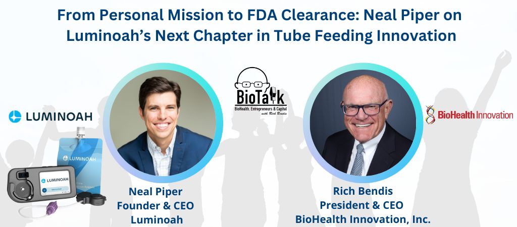 From Personal Mission to FDA Clearance: Neal Piper on Luminoah’s Next Chapter in Tube Feeding Innovation