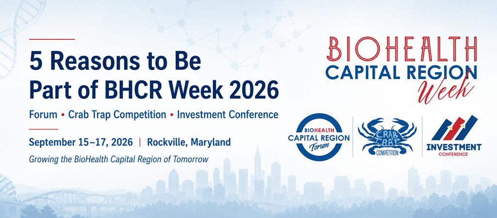 The Top 5 Reasons You Should Be Part of the 12th Annual BioHealth Capital Region Week