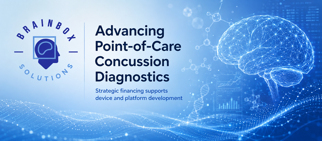 BRAINBox Solutions Announces Strategic Financing to Advance Development of Point-of-Care Concussion Diagnostic/Prognostics