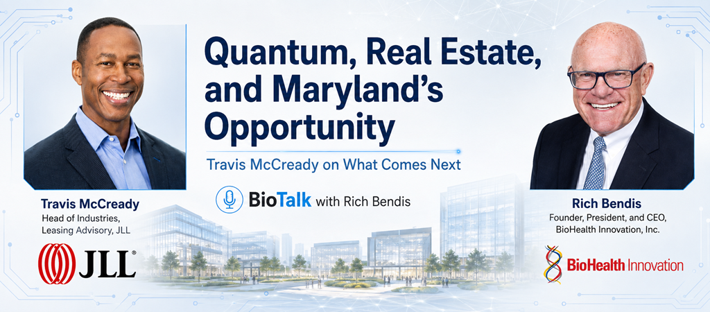 Quantum, Real Estate, and Maryland’s Opportunity: Travis McCready on What Comes Next on BioTalk